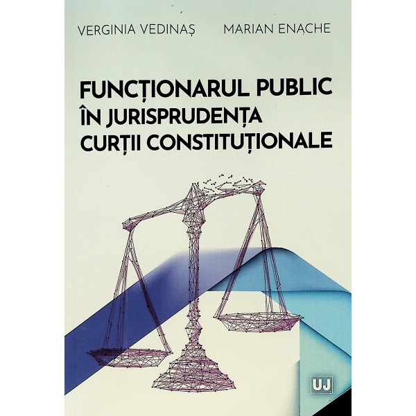 Functionarul public in jurisprudenta Curtii Constitutionale
