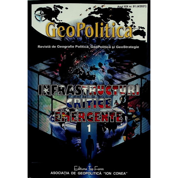 Infrastructuri critice emergente - Revista de Geografie politica, Geopolitica si GeoStrategie, nr. 91 (4/2021)