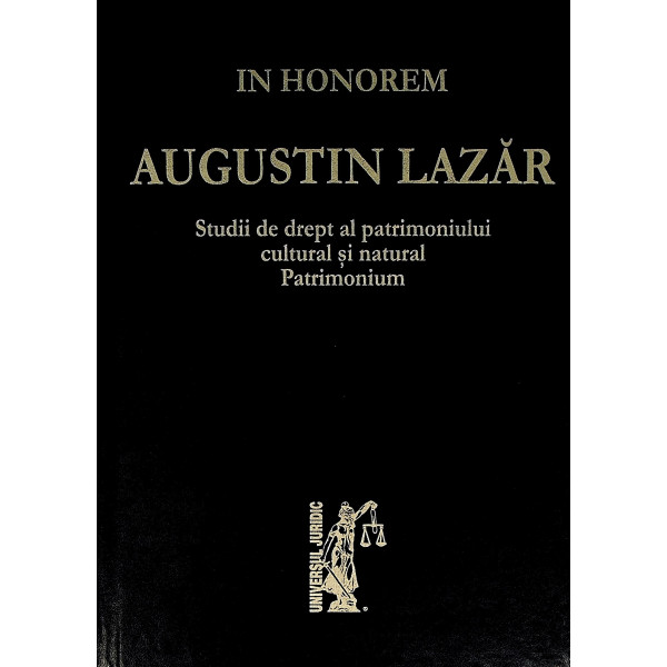 In Honorem Augustin Lazar. Studii de drept al patrimoniului cultural si natural. Patrimonium
