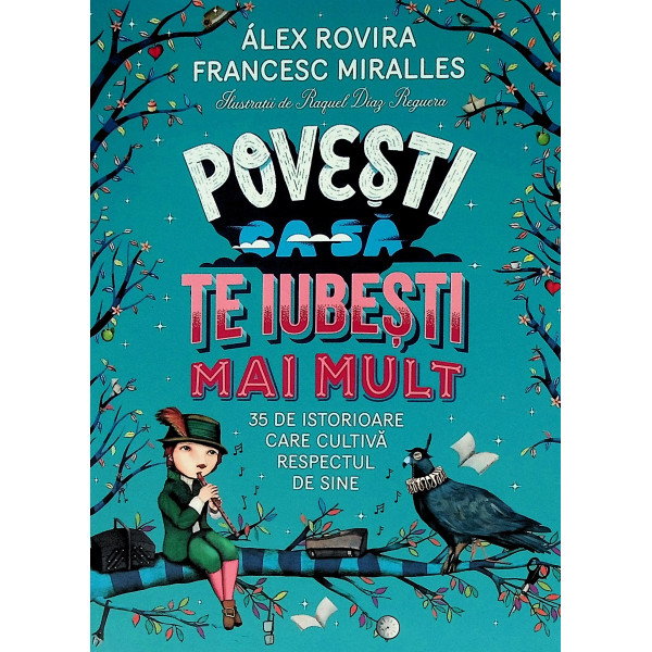 Povesti ca sa te iubesti mai mult. 35 de istorioare care cultiva respectul de sine