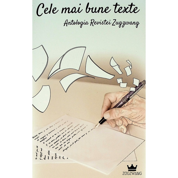Cele mai bune texte. Antologia Revistei Zugzwang