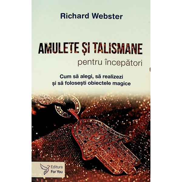 Amulete si talismane pentru incepatori. Cum sa alegi, sa realizezi si sa folosesti obiectele magice