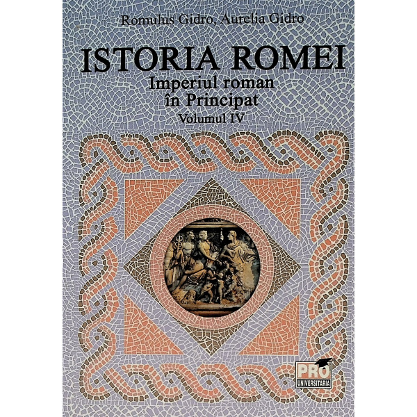 Istoria Romei, vol. IV - Imperiul roman in Principat