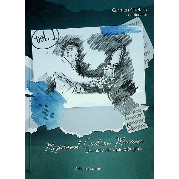 Muzicianul Cristian Misievici, vol. I - Un calator in Vaile plangerii