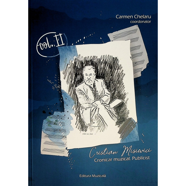 Cristian Misievici, vol. II - Cronicar muzical. Publicist