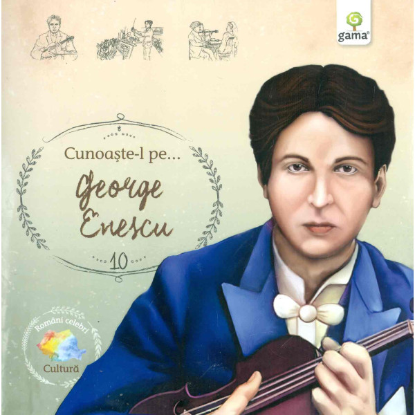 Cunoaste-l pe... George Enescu