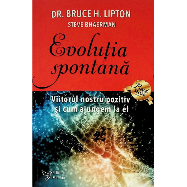 Evolutia spontana. Viitorul nostru pozitiv si cum ajungem la el