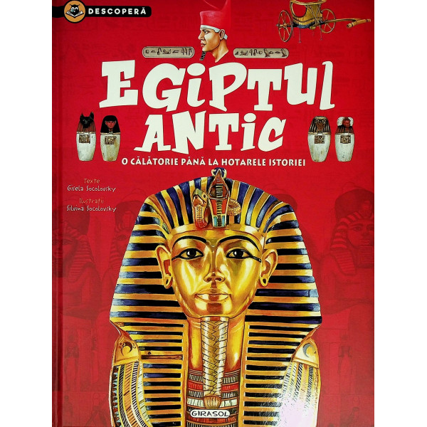 Egiptul antic. O calatorie pana la hotarele istoriei