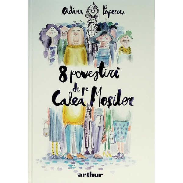 8 povestiri de pe Calea Mosilor