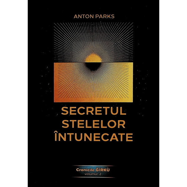 Cronicile Girku, vol. II - Secretul stelelor intunecate