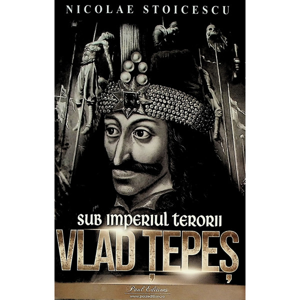 Vlad Tepes - Sub imperiul terorii
