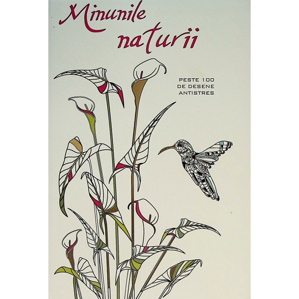 Minunile naturii. Peste 100 de desene antistres