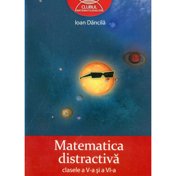 Matematica distractiva, clasele a V-a si a VI-a
