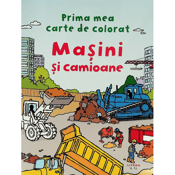 Masini si camioane. Prima mea carte de colorat