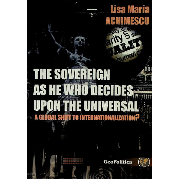 The Soverein as he who Decides Upon the Universal. A Global Shift  to Internationalization?