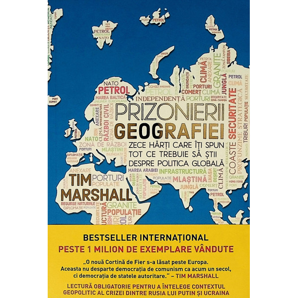 Prizonierii geografiei. Zece harti care iti spun tot ce trebuie sa stii despre politica globala