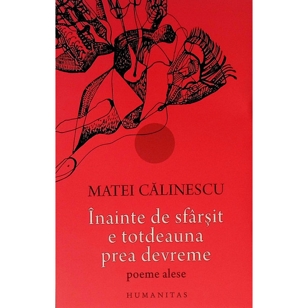 Inainte de sfarsit e intotdeauna prea devreme. Poeme alese