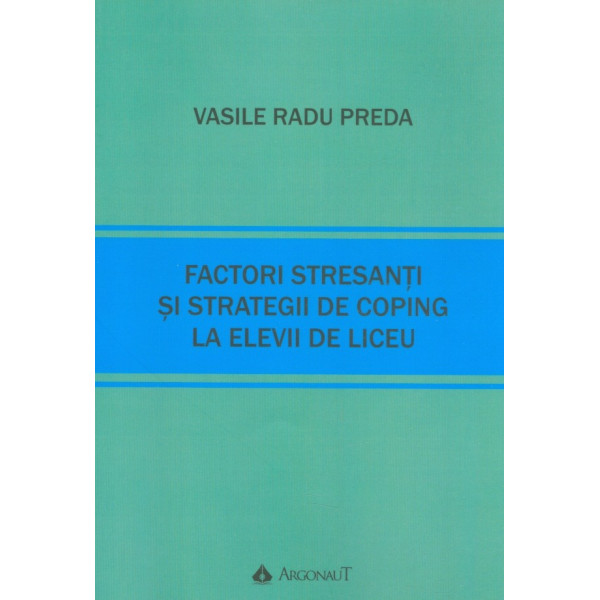 Factori stresanti si strategii de coping la elevii de liceu