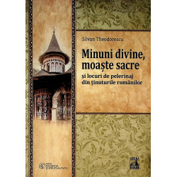 Minuni divine, moaste sacre...