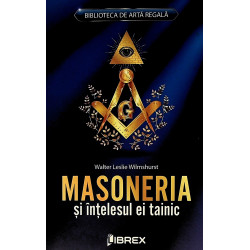 Masoneria si intelesul ei...