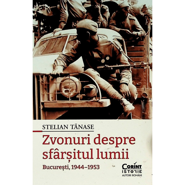 Zvonuri despre sfarsitul lumii. Bucuresti, 1944-1953