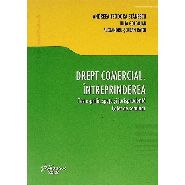 Drept comercial. Intreprinderea. Teste-grila, spete si jurisprudenta. Caiet de seminar
