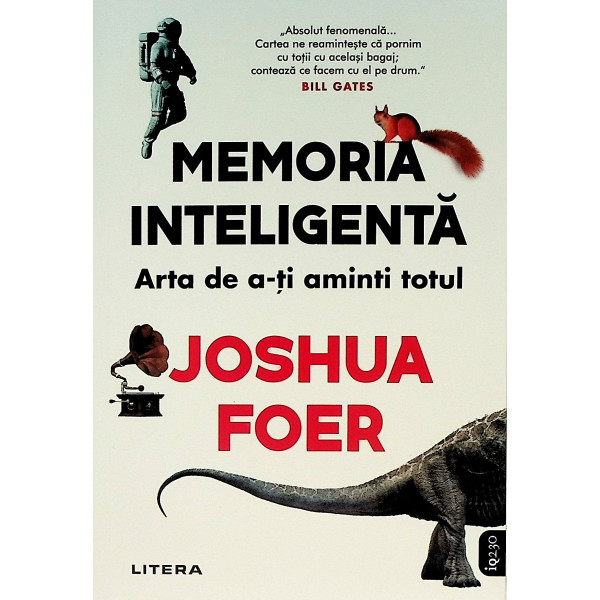Memoria inteligenta. Arta de a-ti aminti totul