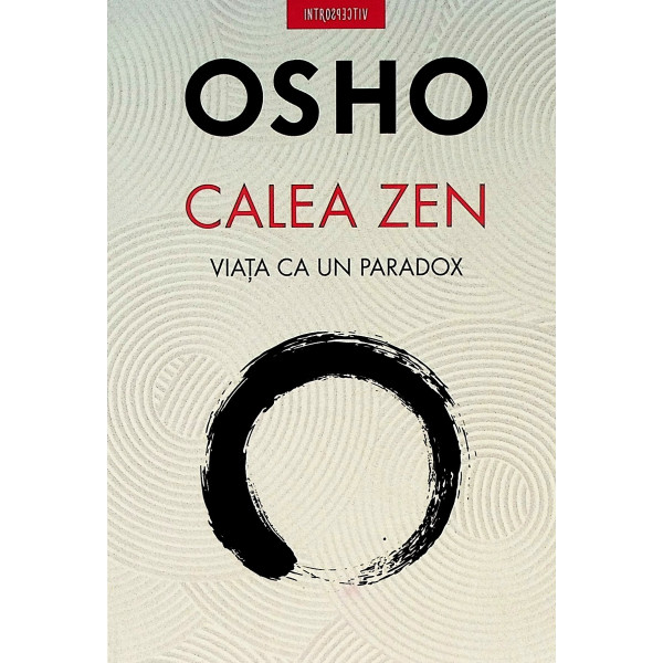 Calea Zen. Viata ca un paradox
