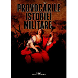 Provocarile istoriei militare