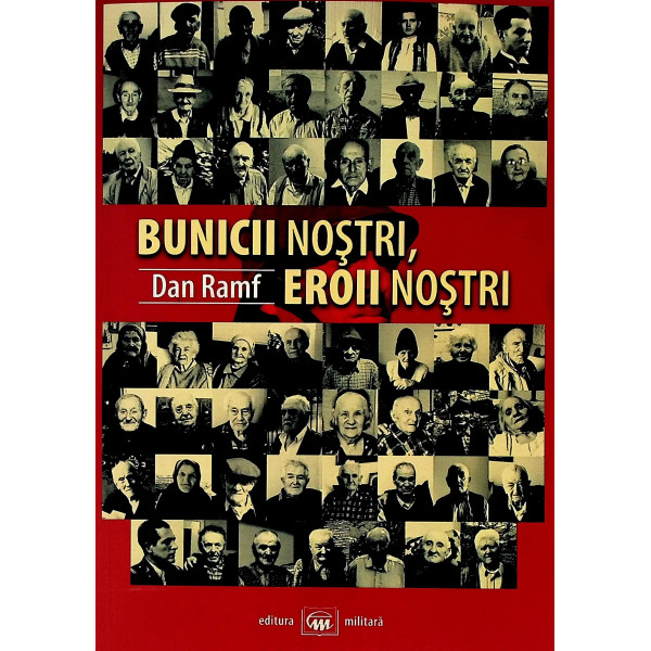 Bunicii nostrii, eroii nostrii, vol. I