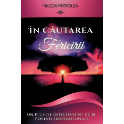 In cautarea fericirii. Un...