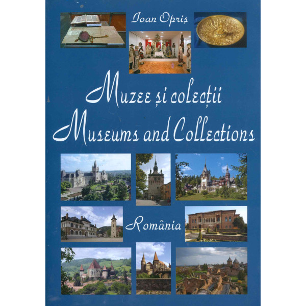 Muzee si colectii - Romania. Editie bilingva