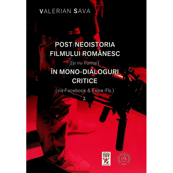 Post/neoistoria filmului romanesc (si nu numai) in mono-dialoguri critice (via Facebook & Extra-Fb.)
