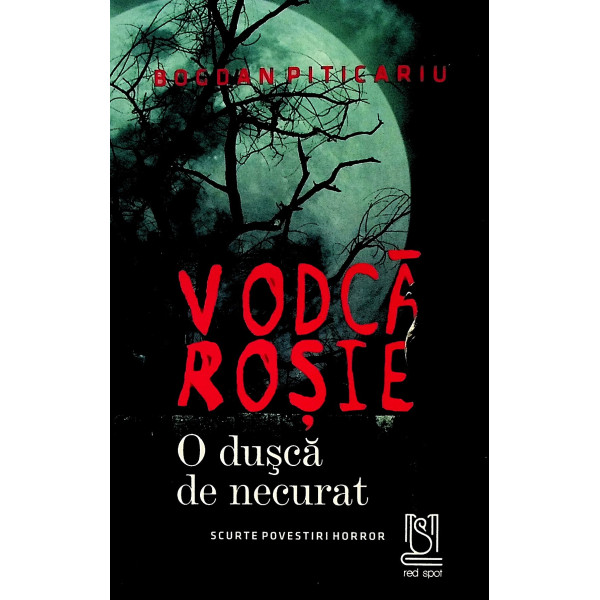 Vodca rosie. O dusca de necurat