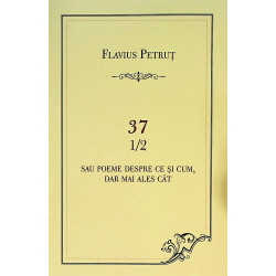 37, 1/2 sau poeme despre ce...