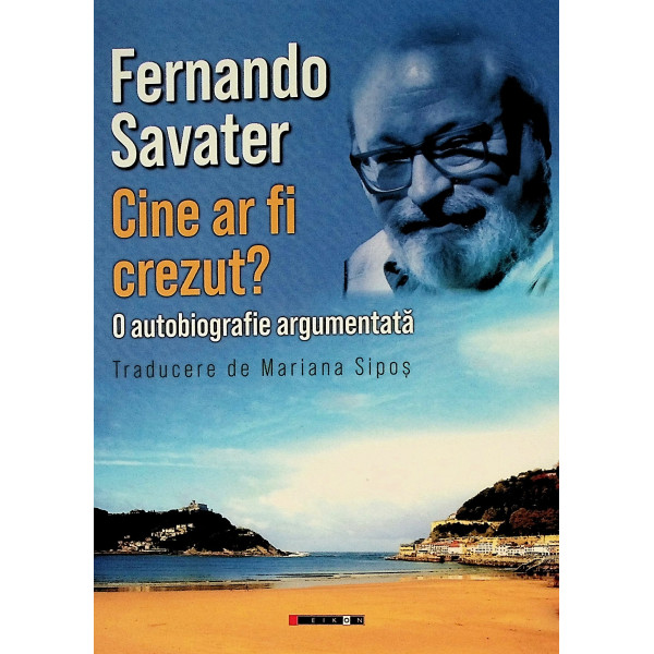 Cine ar fi crezut? O autobiografie argumentata