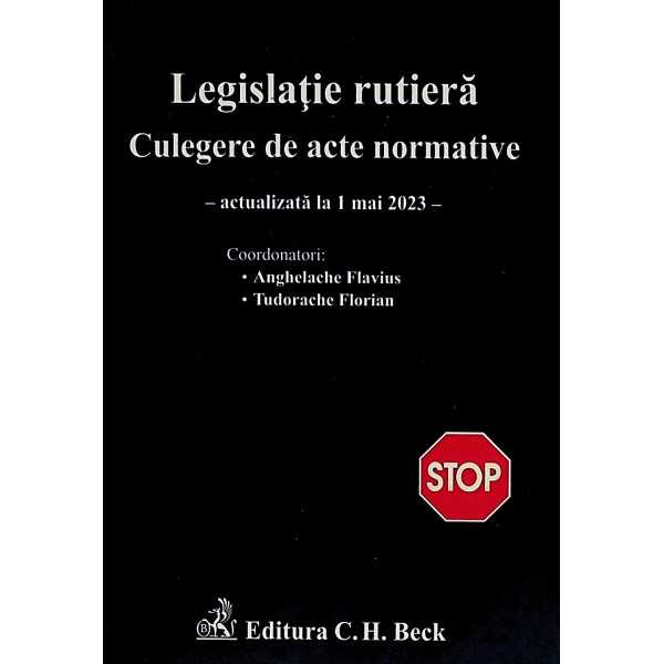 Legislatie rutiera. Culegere de acte normative