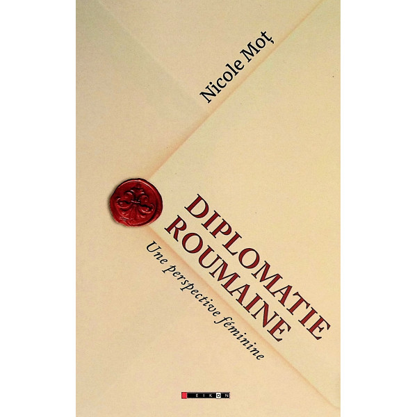 Diplomatie Roumaine. Une perspective feminine