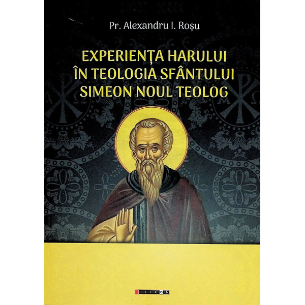 Experienta harului in teologia Sfantului Simeon Noul Teolog