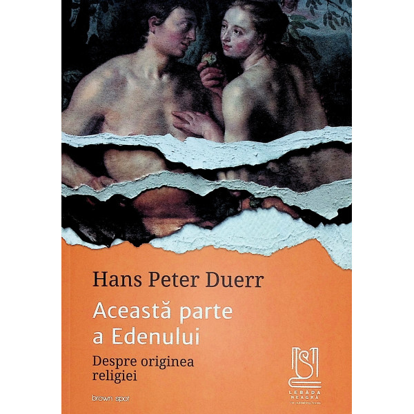 Aceasta parte a Edenului. Despre originea religiei