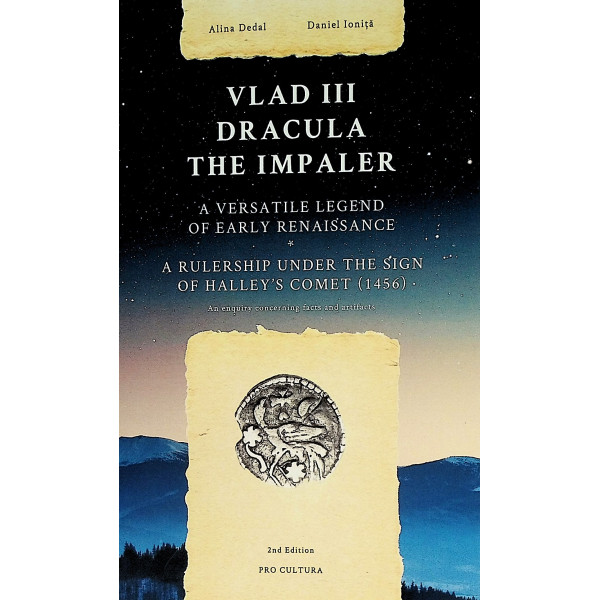 Vlad III Dracula the Impaler. A Versatile Legend of Early Renaissance. A Rulership Under the Sign of Halleys Comet (1456)