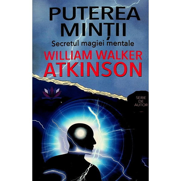Puterea mintii. Secretul magiei mentale