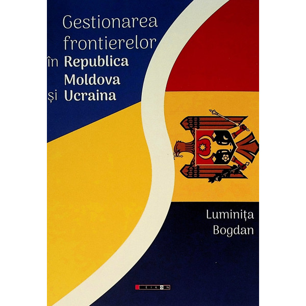 Gestionarea frontierelor in Republica Moldova si Ucraina