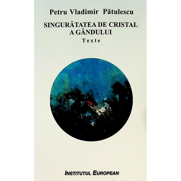 Singuratatea de cristal a gandului. Texte