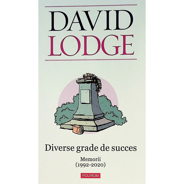 Diverse grade de succes. Memorii (1992-2020)