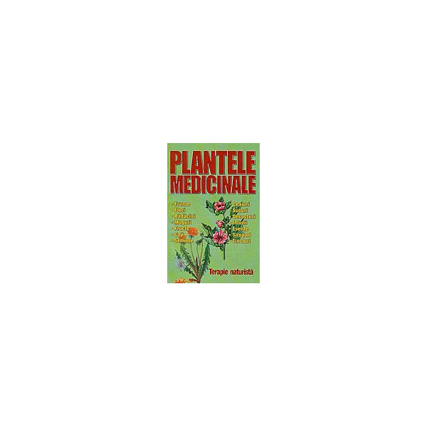 Plantele medicinale - Terapie naturista