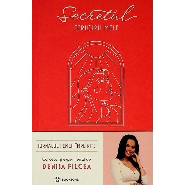 Secretul fericirii mele. Jurnalul femeii implinite