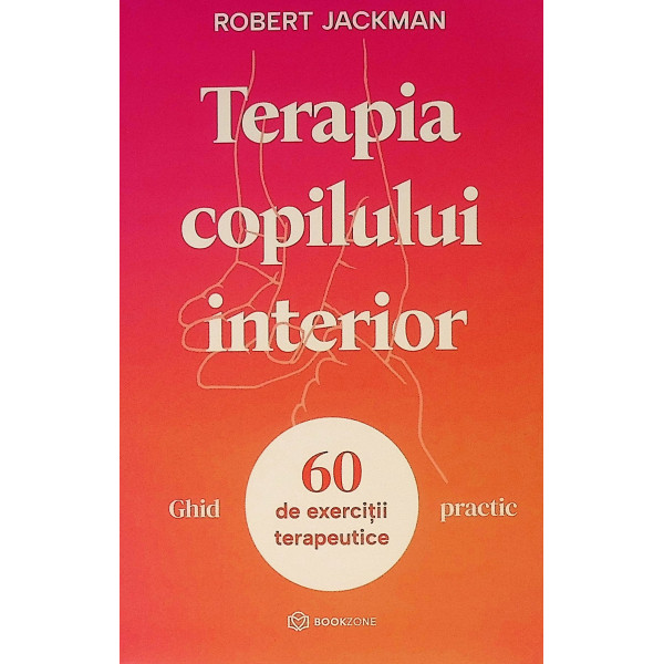 Terapia copilului interior. Ghid practic. 60 de exercitii terapeutice