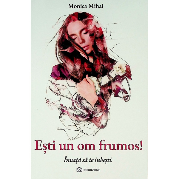 Esti un om frumos! Invata sa te iubesti.