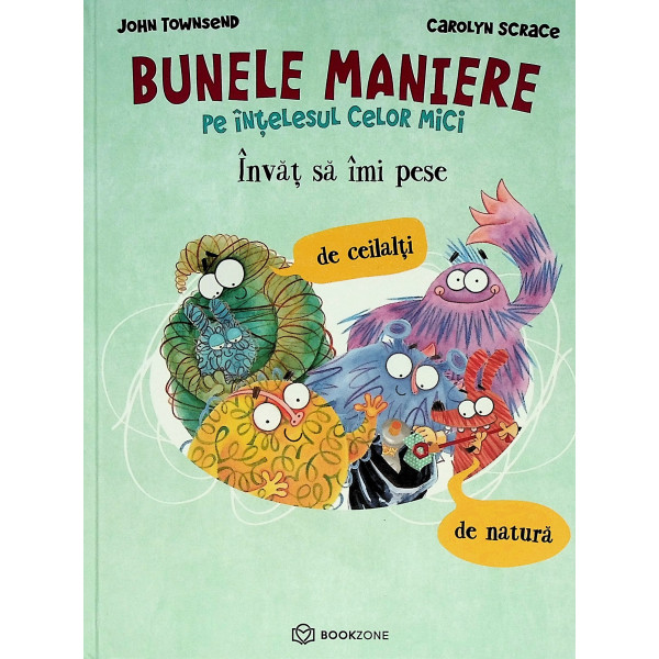 Bunele maniere pe intelesul celor mici. Invat sa imi pese de ceilalti, de natura